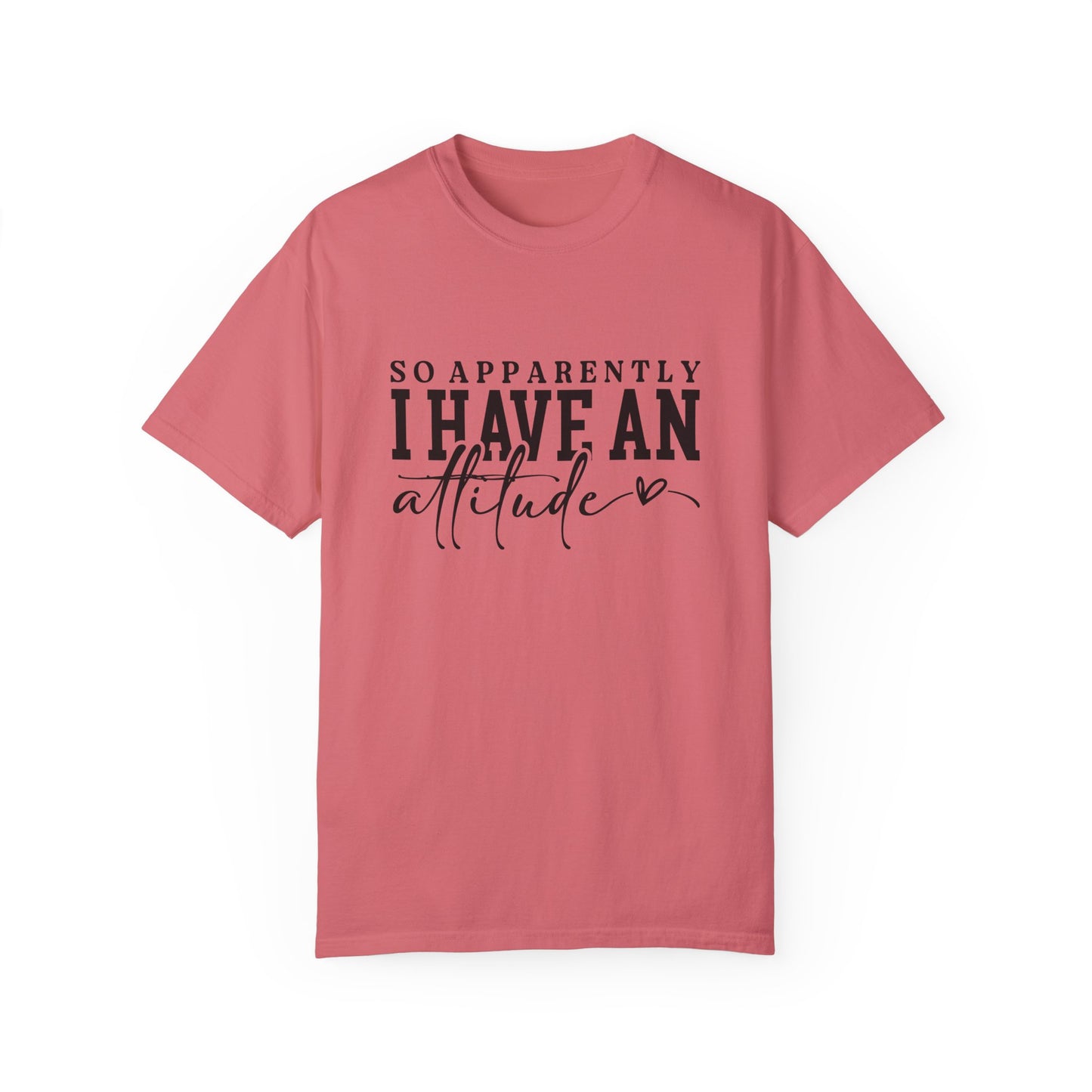 Attitude Problem Comfort Colors T-Shirt