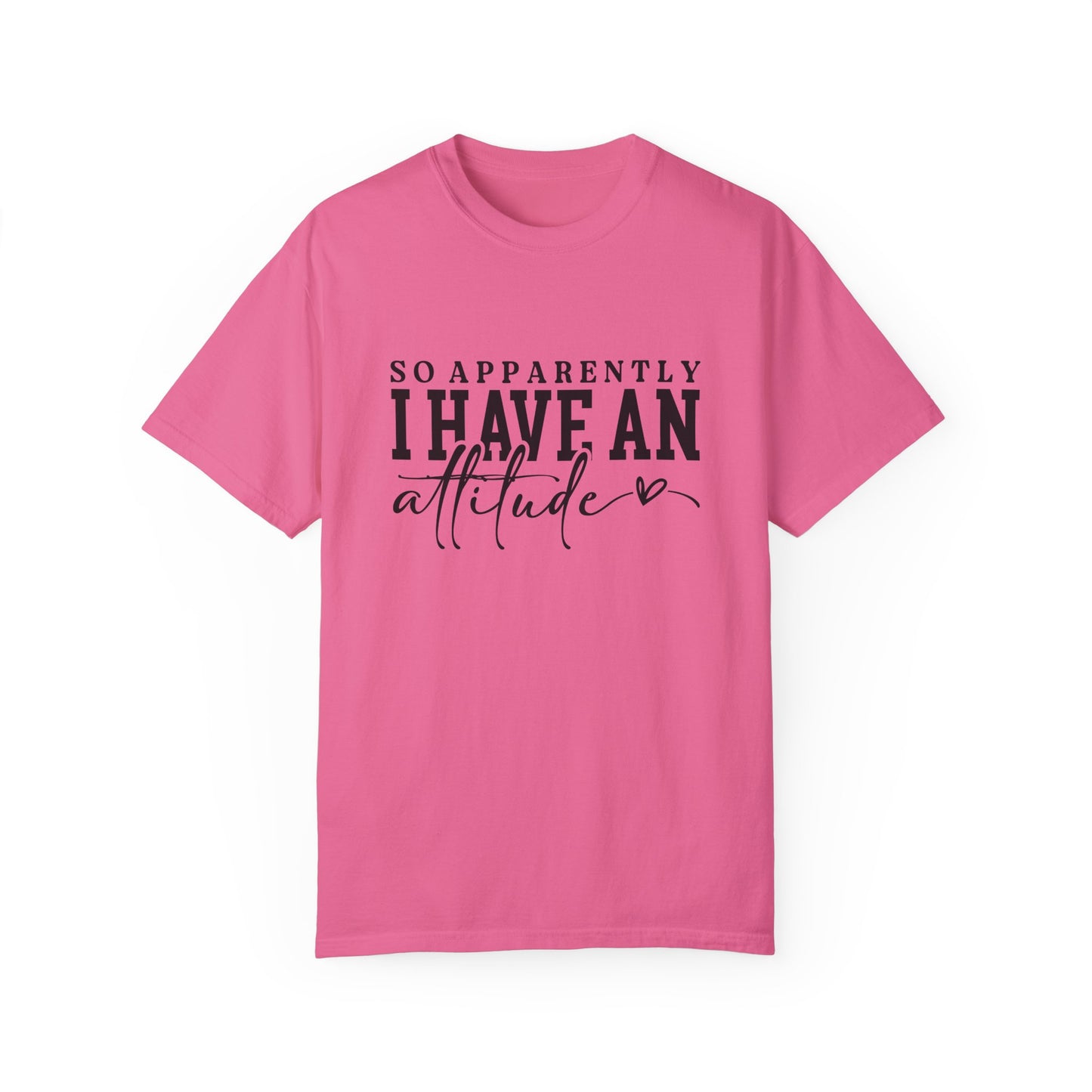 Attitude Problem Comfort Colors T-Shirt