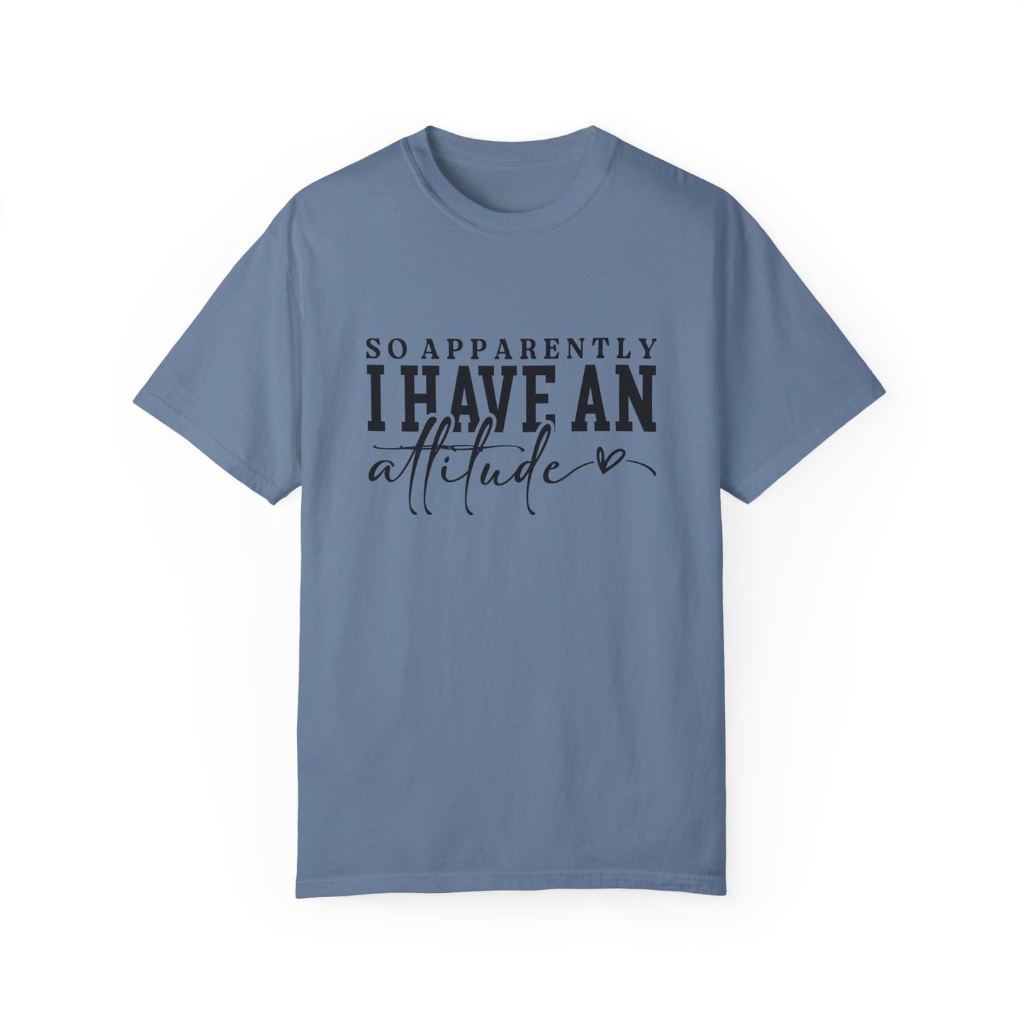 Attitude Problem Comfort Colors T-Shirt