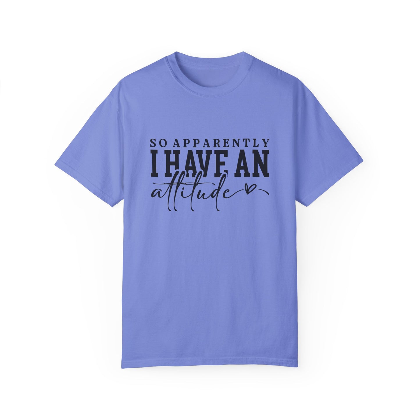 Attitude Problem Comfort Colors T-Shirt
