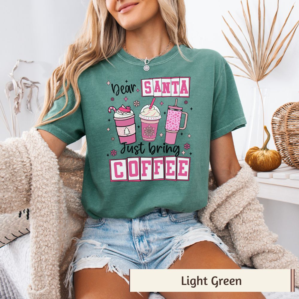 Dear Santa Just Bring Coffee Christmas Shirt - Funny Coffee Lover Holiday Tee