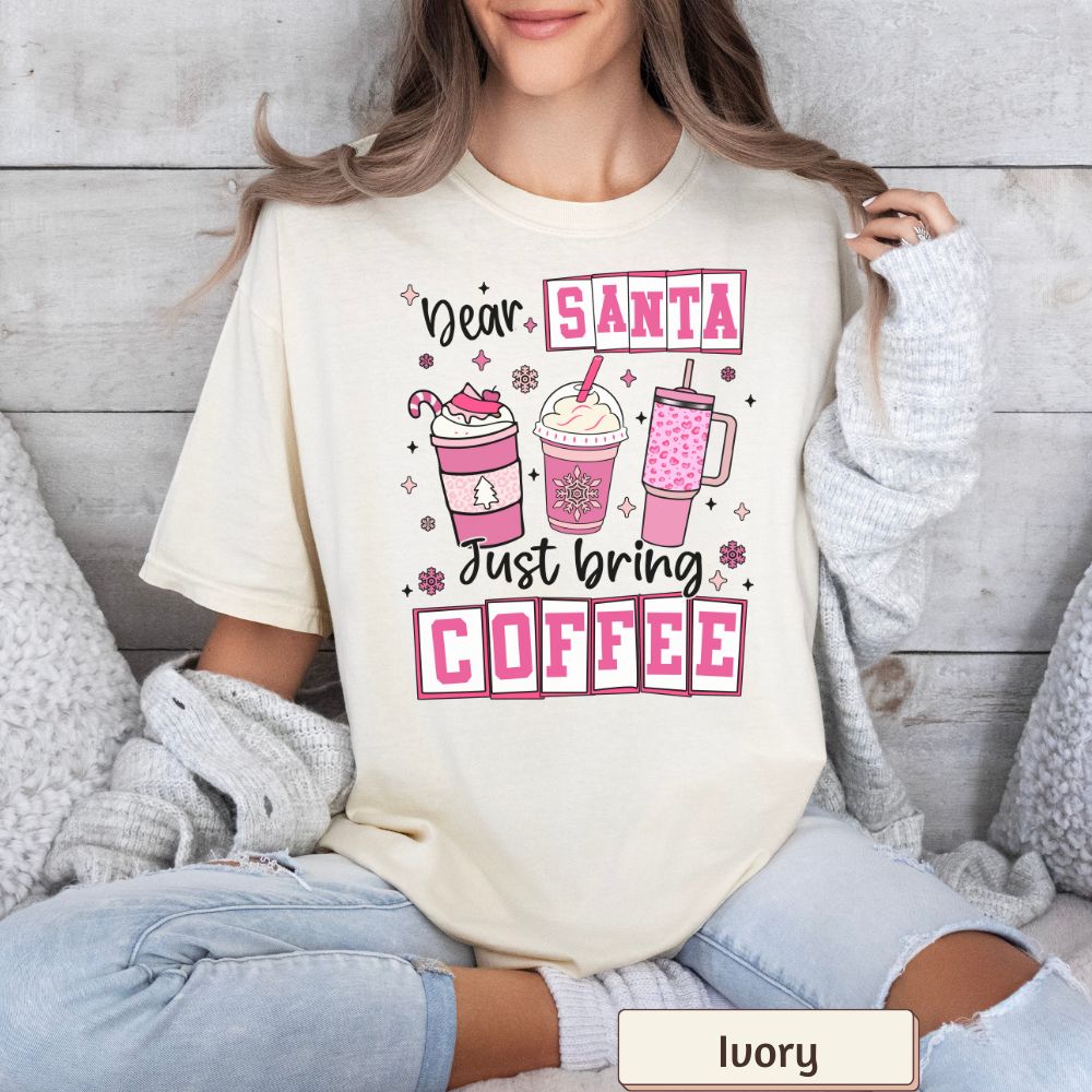Dear Santa Just Bring Coffee Christmas Shirt - Funny Coffee Lover Holiday Tee