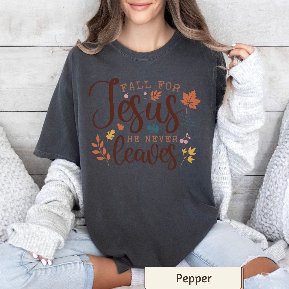 Fall for Jesus He Never Leaves Women's Comfort Colors T-Shirt