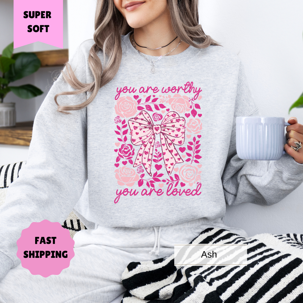 You Are Worthy Sweatshirt