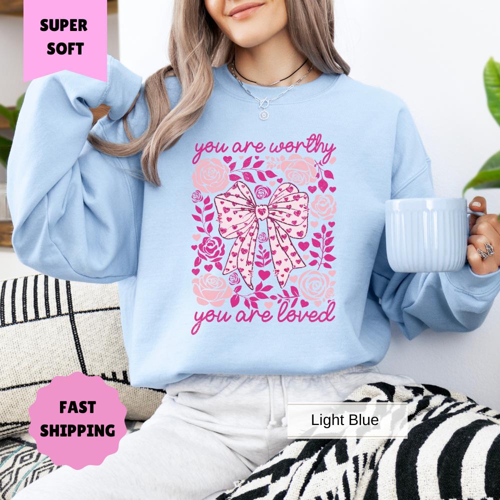 You Are Worthy Sweatshirt