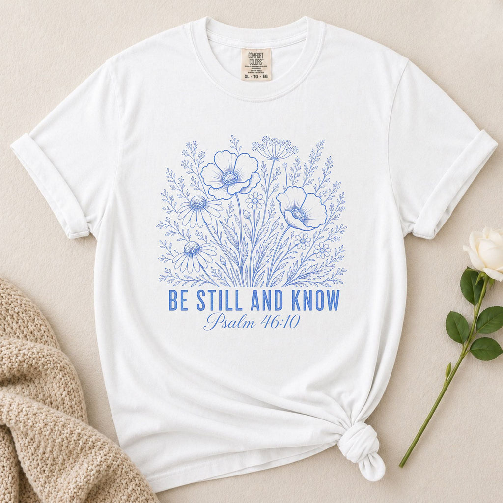 Be Still T-Shirt
