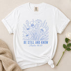 Be Still T-Shirt