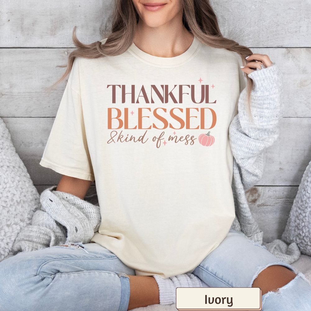 Women's T-Shirt - "Thankful, Blessed, and Kind of a Mess" Fall Vibes
