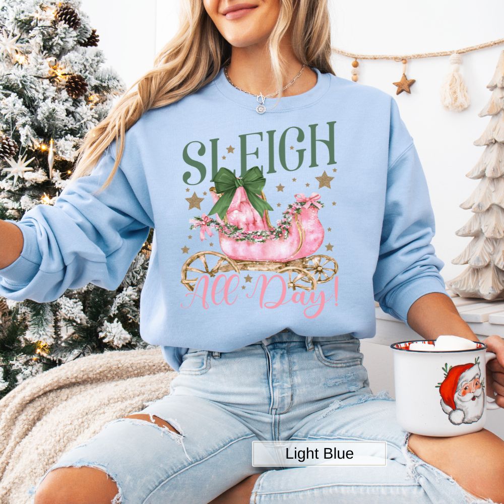 Sleigh All Day Womens Christmas Sweatshirt Cozy Holiday Style