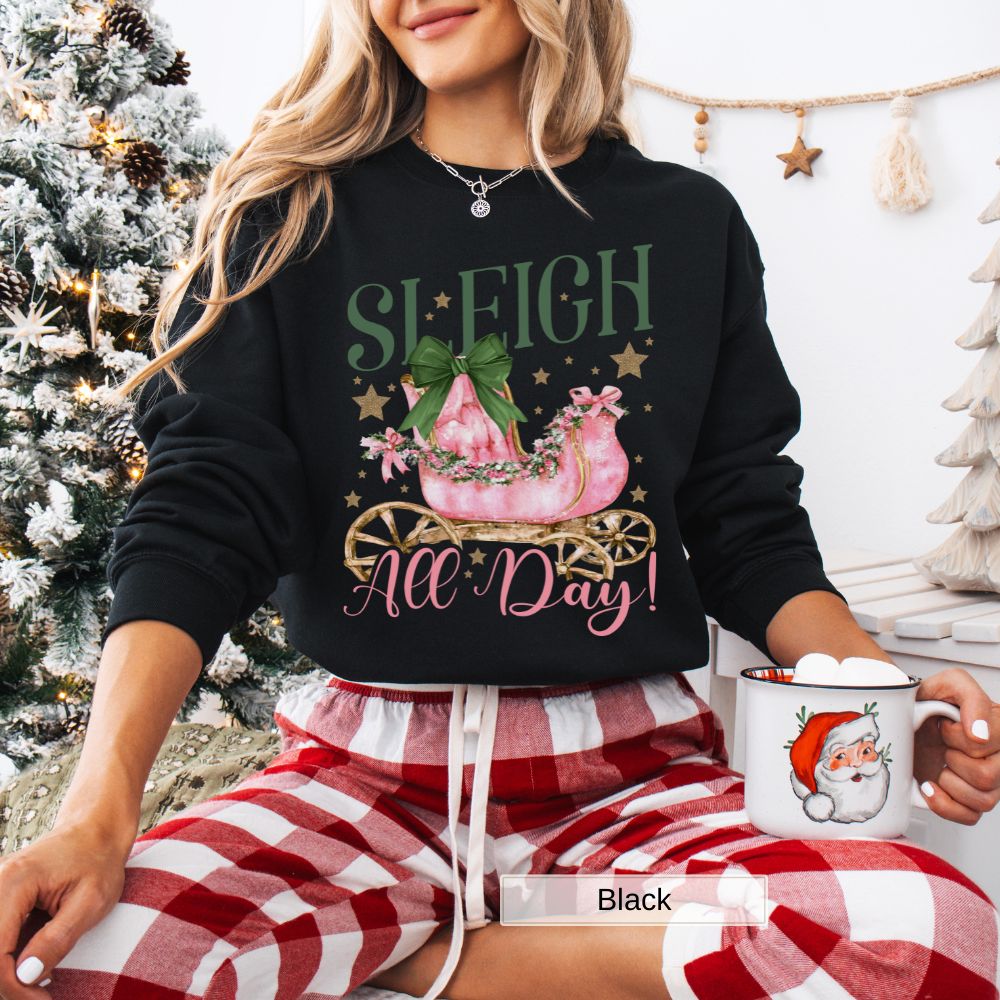 Sleigh All Day Womens Christmas Sweatshirt Cozy Holiday Style