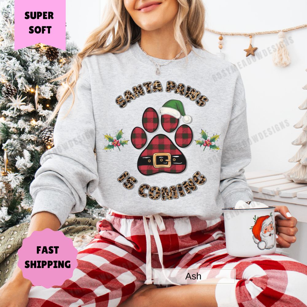 Santa Paws is Coming Sweatshirt Perfect Christmas Dog Lover Womens Crewneck