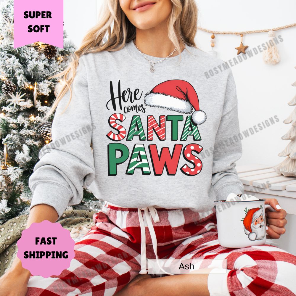 Here Comes Santa Paws Sweatshirt Perfect Christmas Dog Lover Womens Crewneck