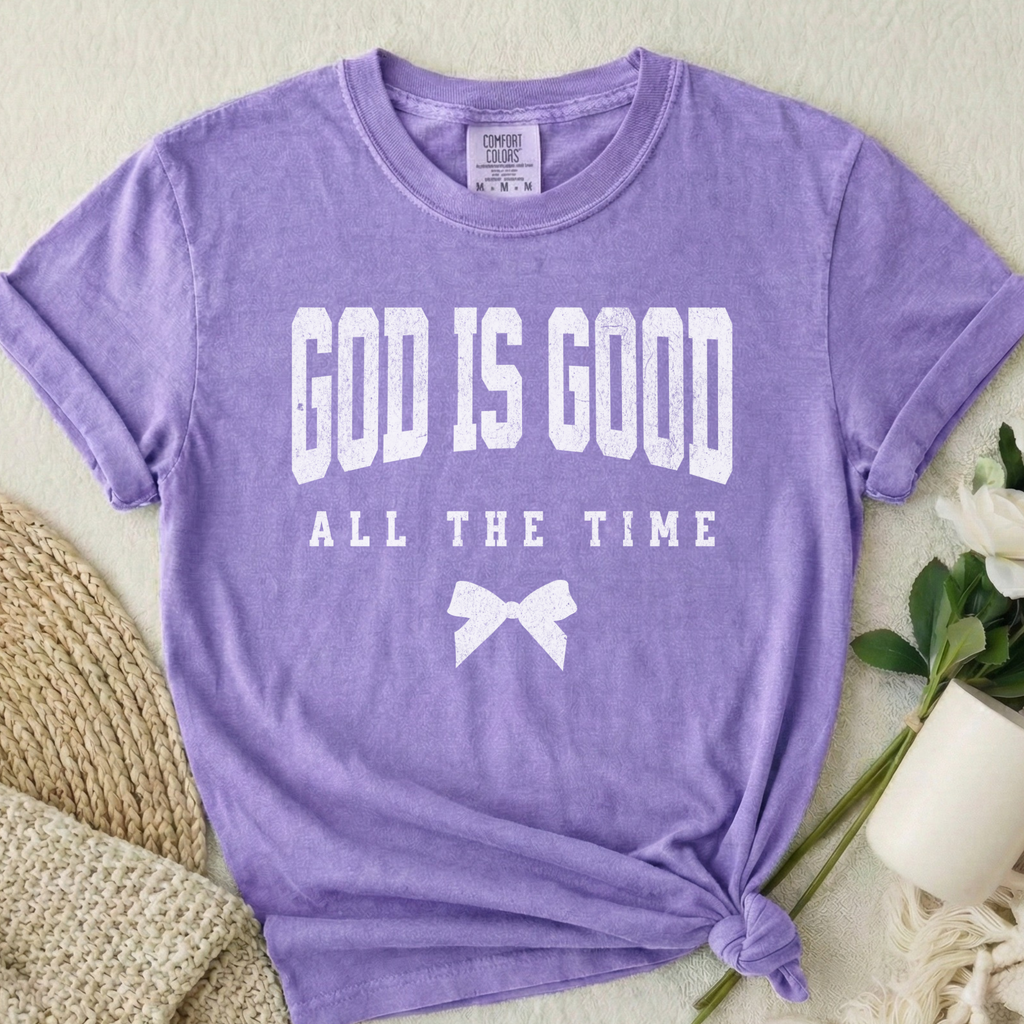 God Is Good All The Time T-Shirt