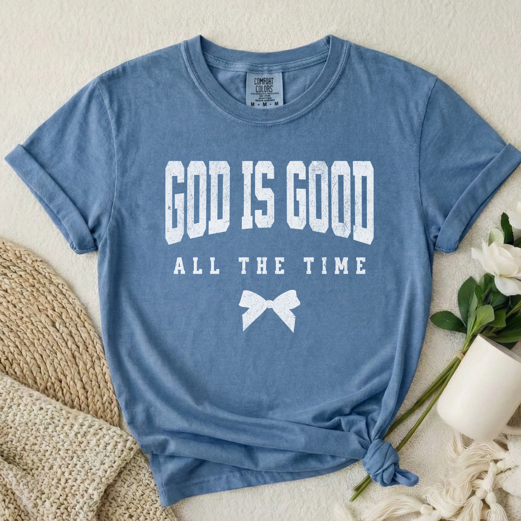 God Is Good All The Time T-Shirt