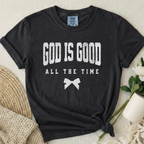 God Is Good All The Time T-Shirt