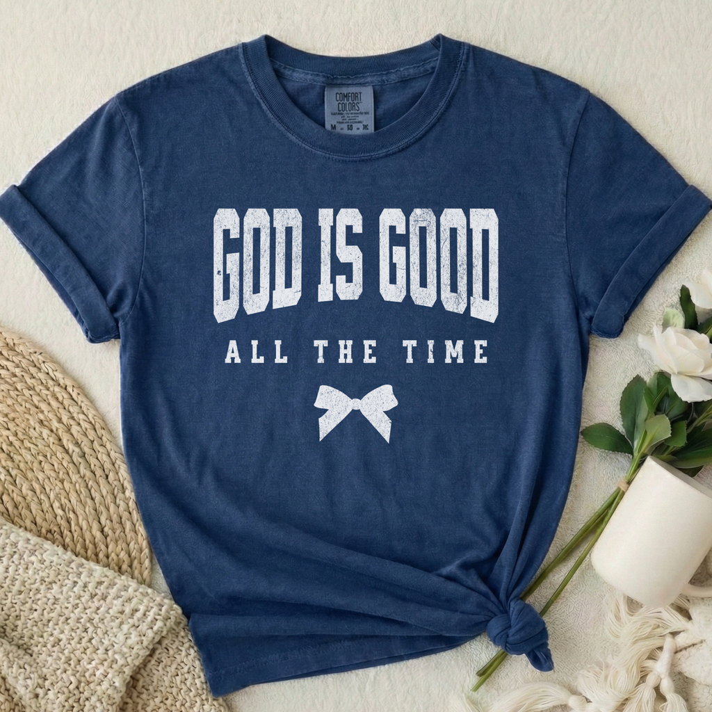 God Is Good All The Time T-Shirt
