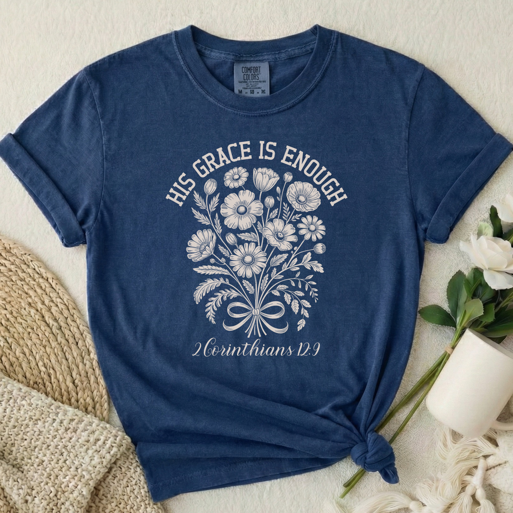 His Grace  Is Enough T-Shirt