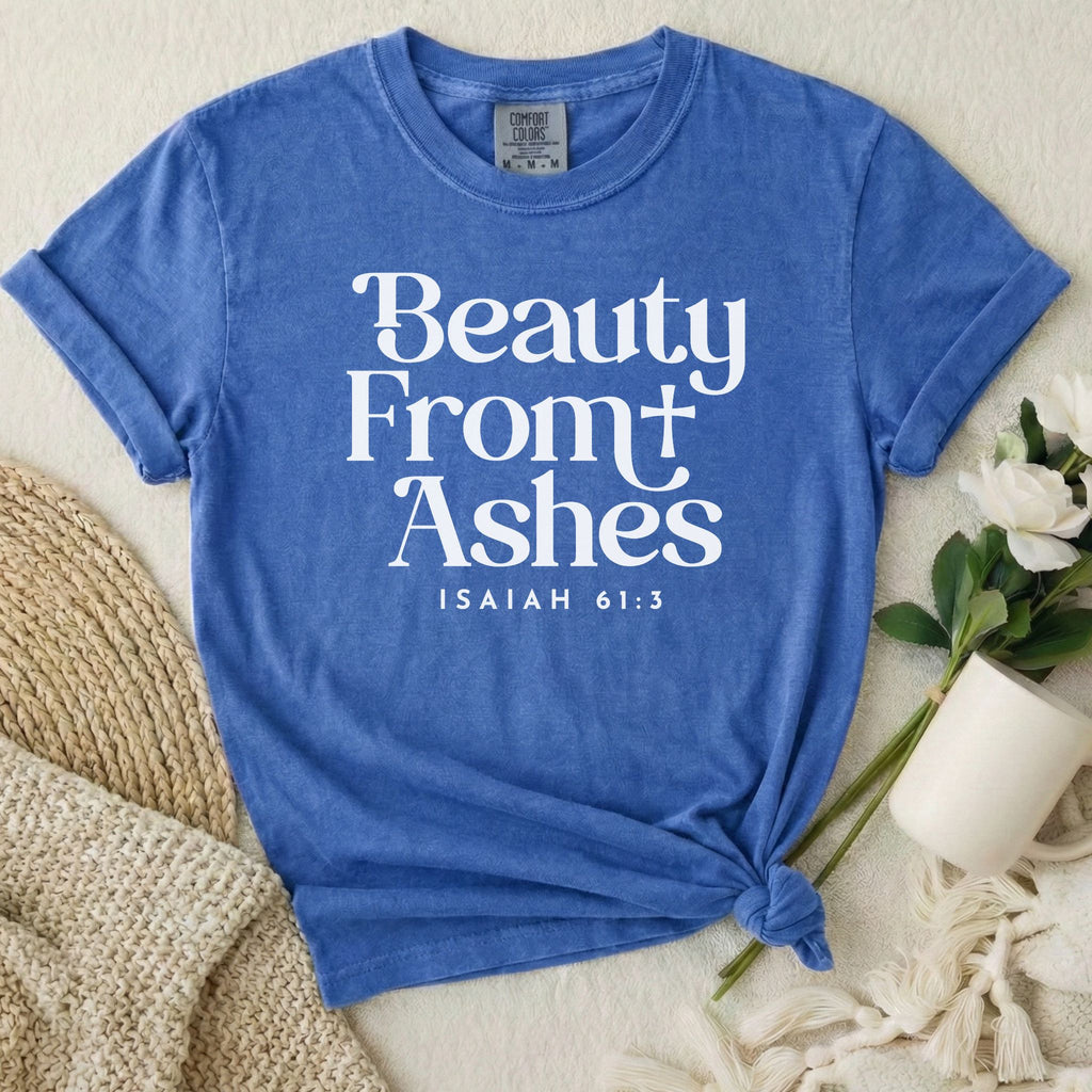 Beauty From Ashes T-Shirt