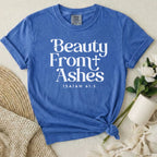 Beauty From Ashes T-Shirt