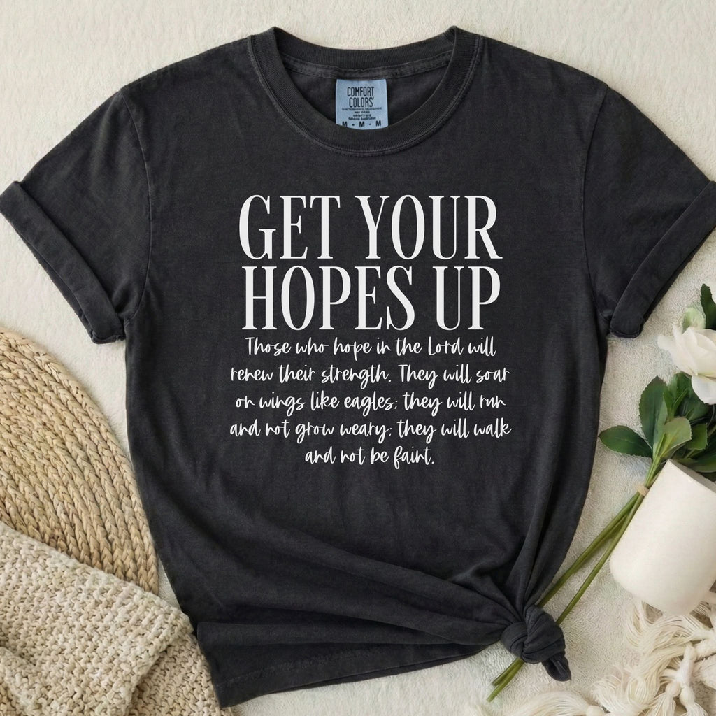 Get Your Hopes Up T-Shirt