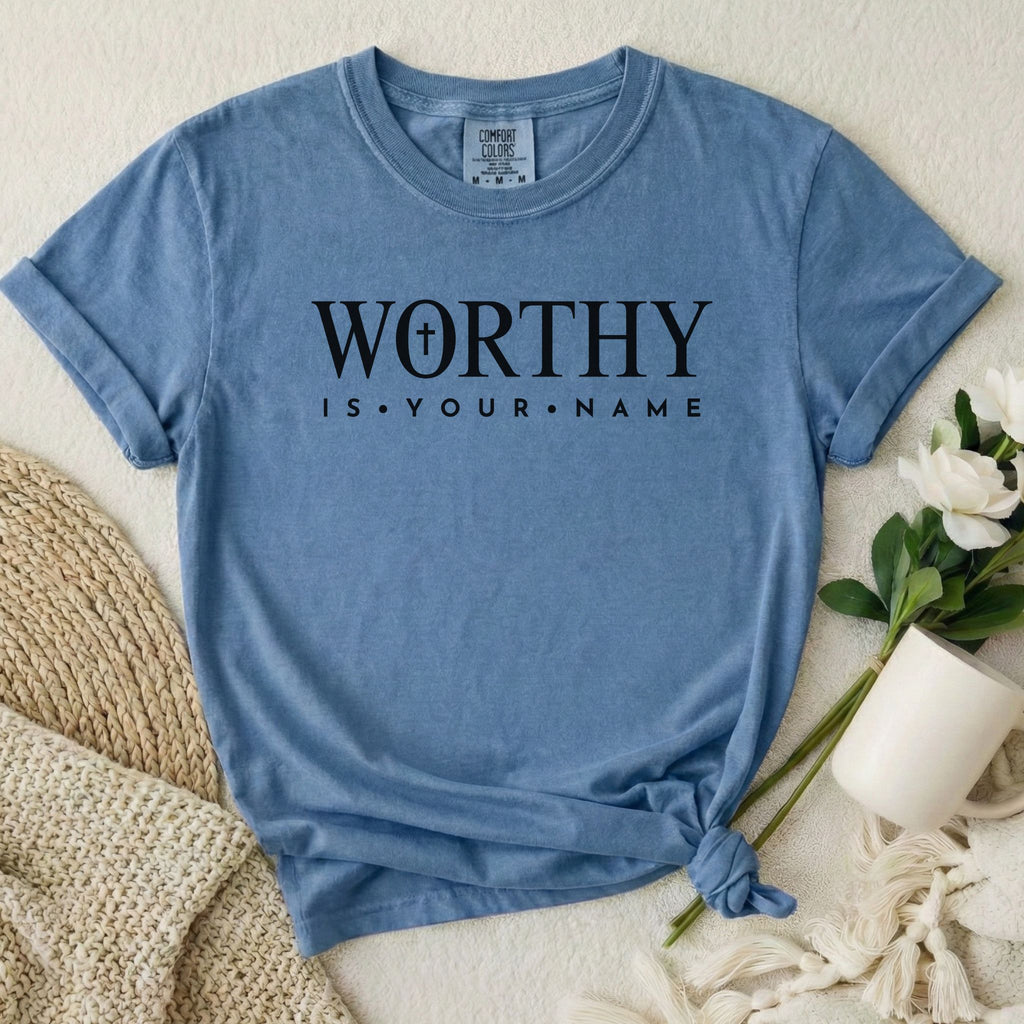 Worthy Is Your Name T-Shirt