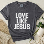 Love Like Jesus T-Shirt