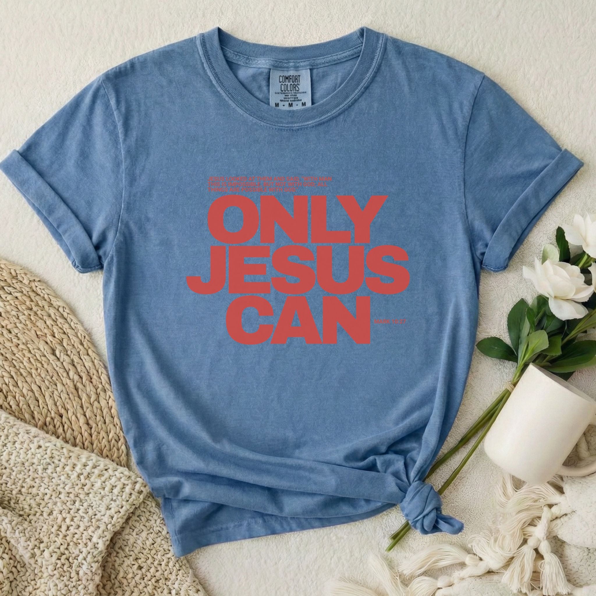 Only Jesus Can T-Shirt