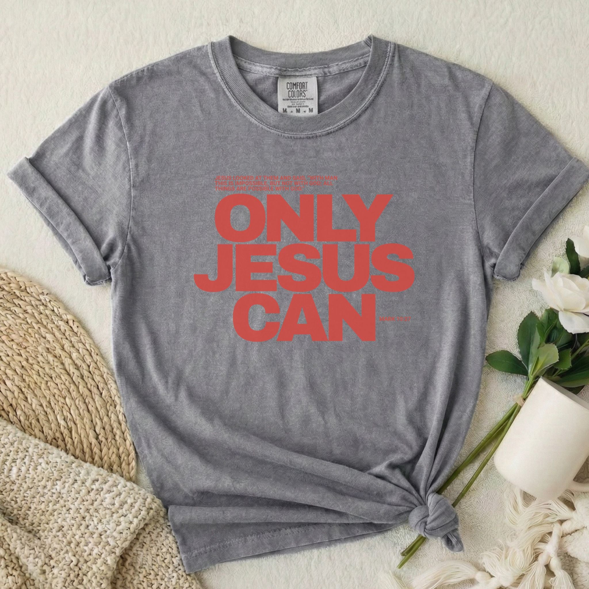 Only Jesus Can T-Shirt