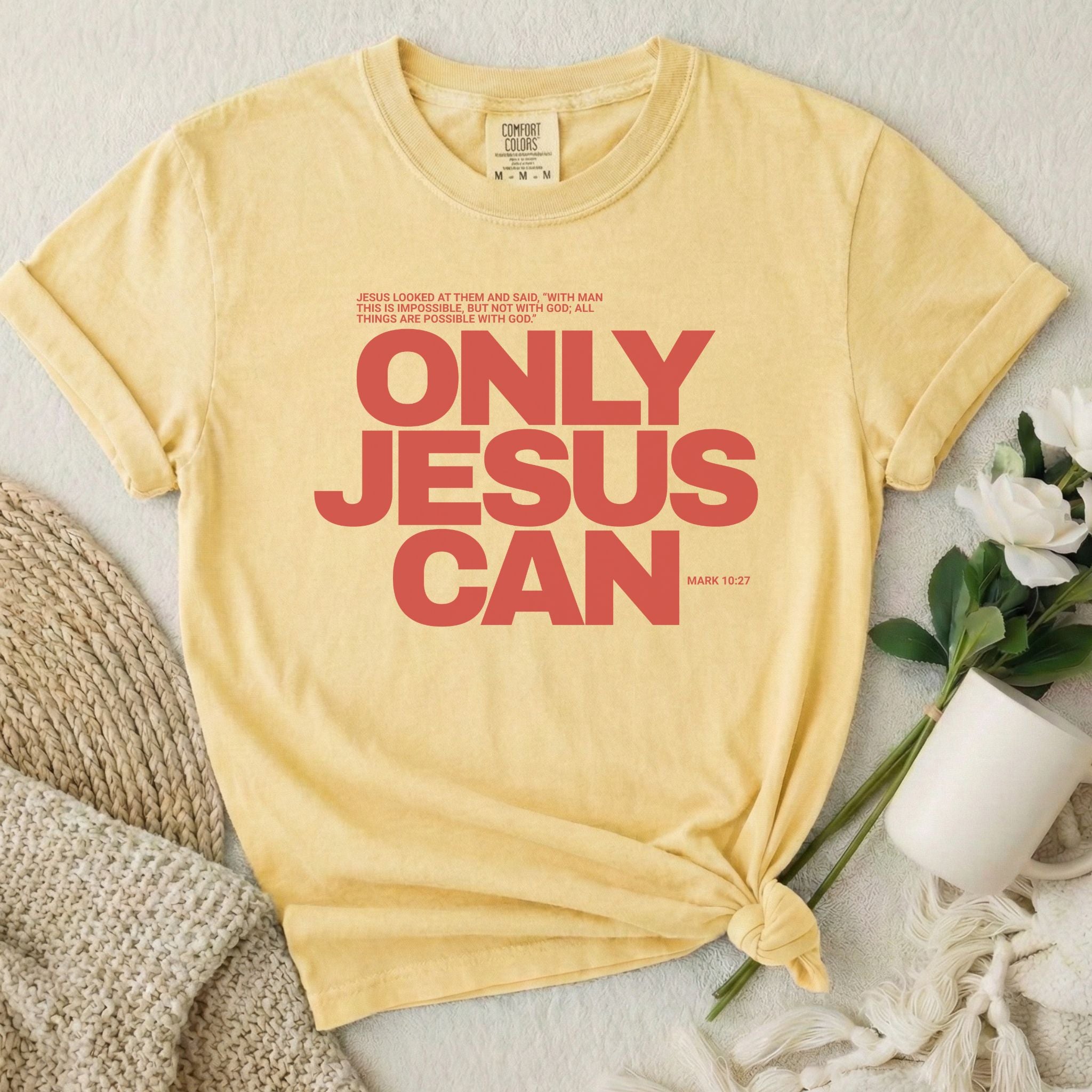 Only Jesus Can T-Shirt