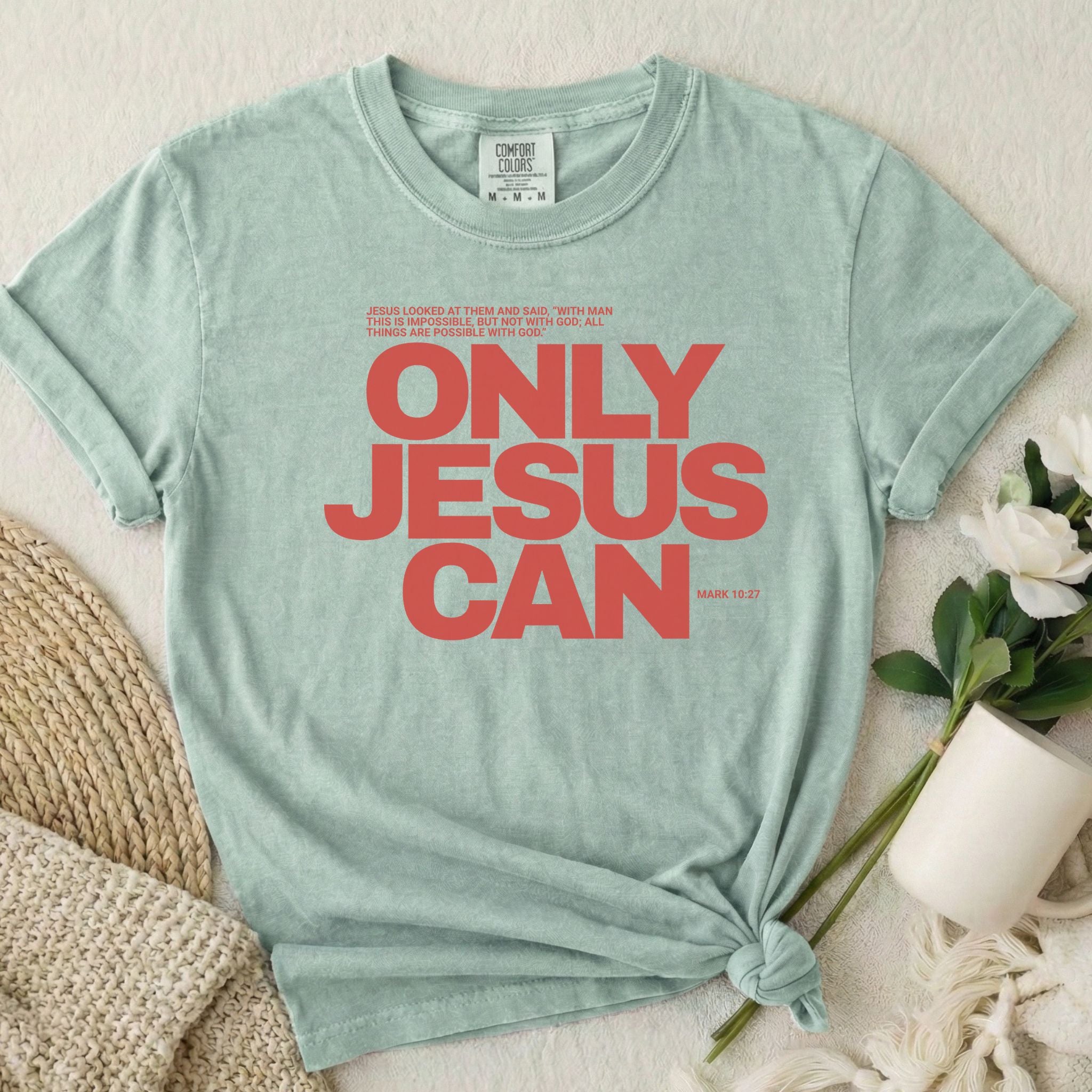 Only Jesus Can T-Shirt