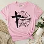Pray Over It T-Shirt