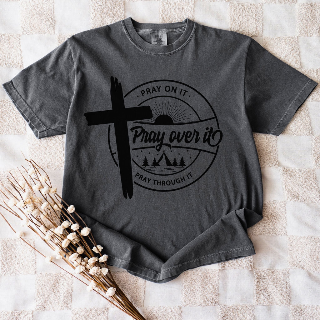 Pray Over It T-Shirt