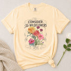 Consider Wildflowers T-Shirt