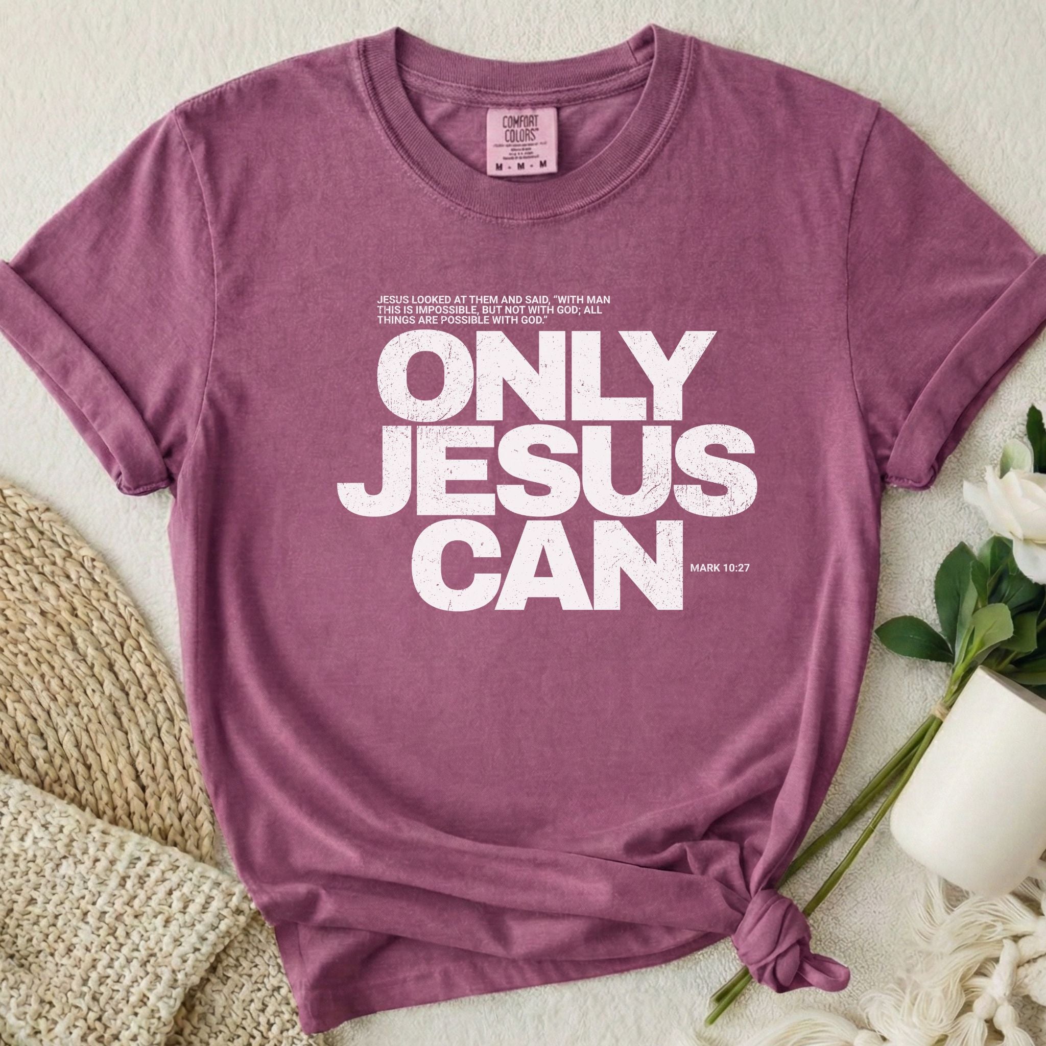 Only Jesus Can T Shirt