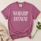 Worship Anyway T-Shirt