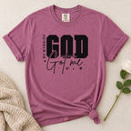 God Got Me T-Shirt