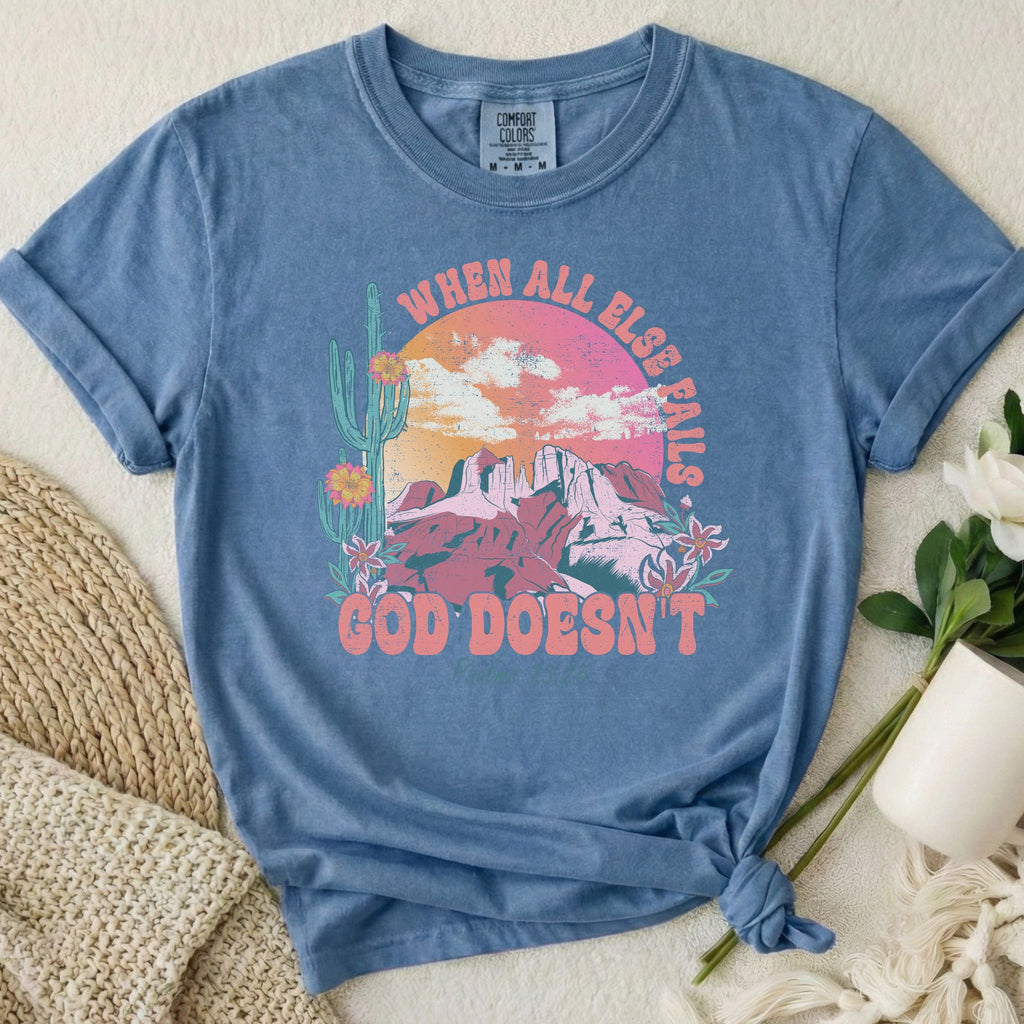 God Never Fails T-Shirt