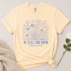 Be Still T-Shirt