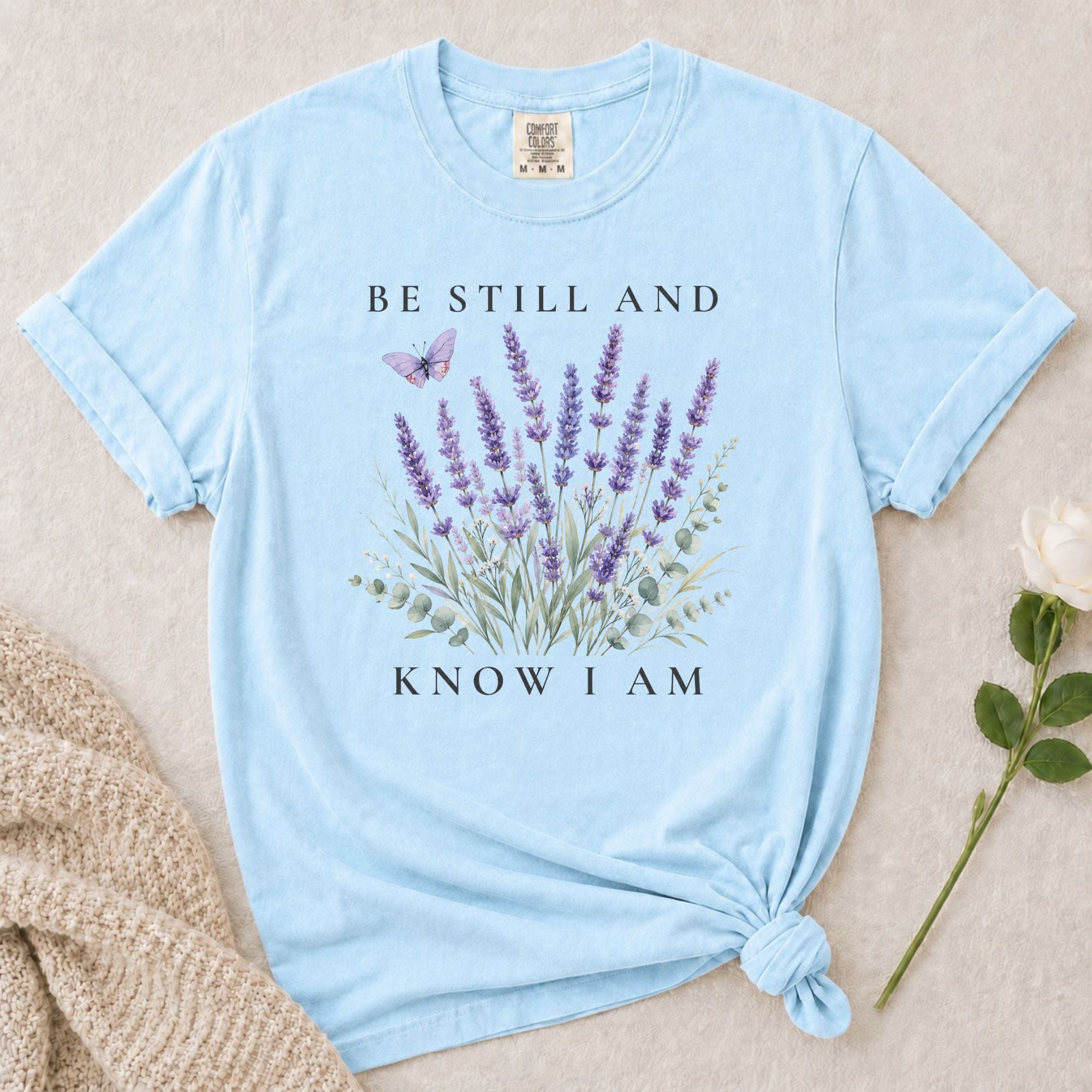 Be Still T-Shirt