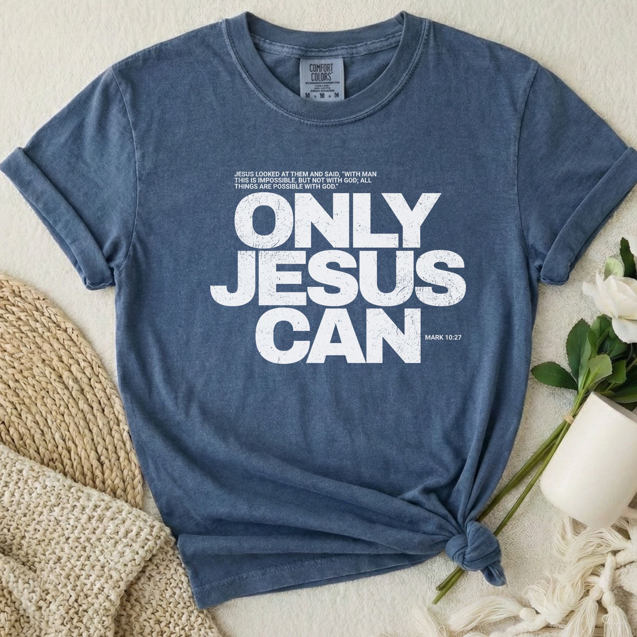 Only Jesus Can T Shirt