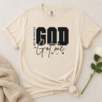 God Got Me T-Shirt
