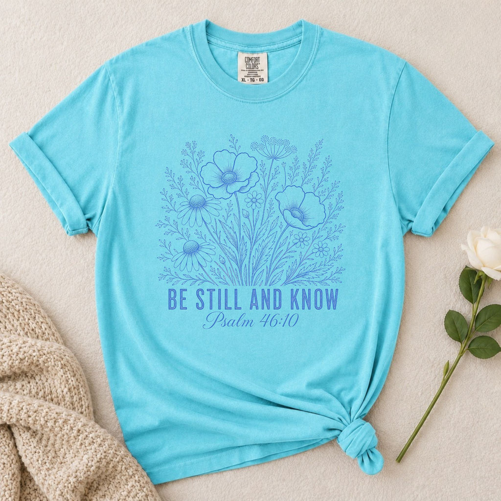 Be Still T-Shirt