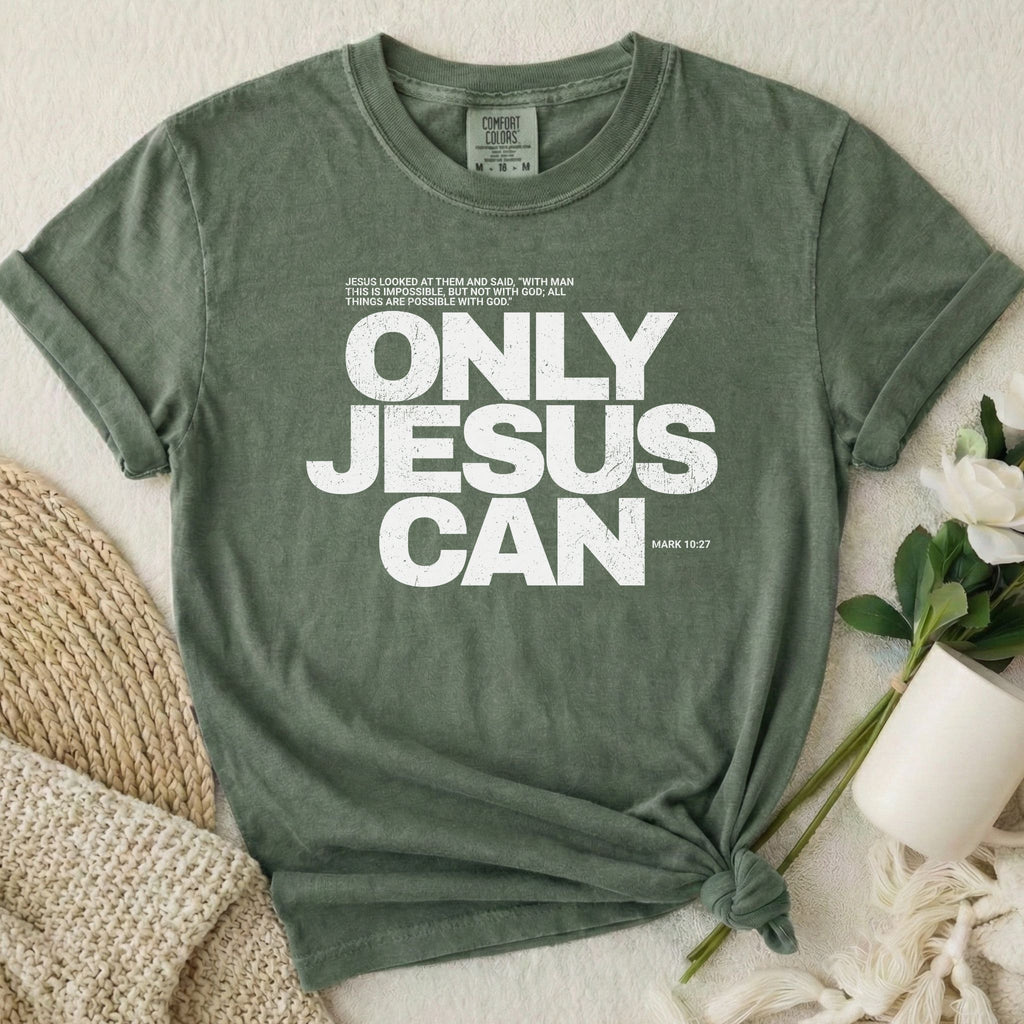 Only Jesus Can T Shirt