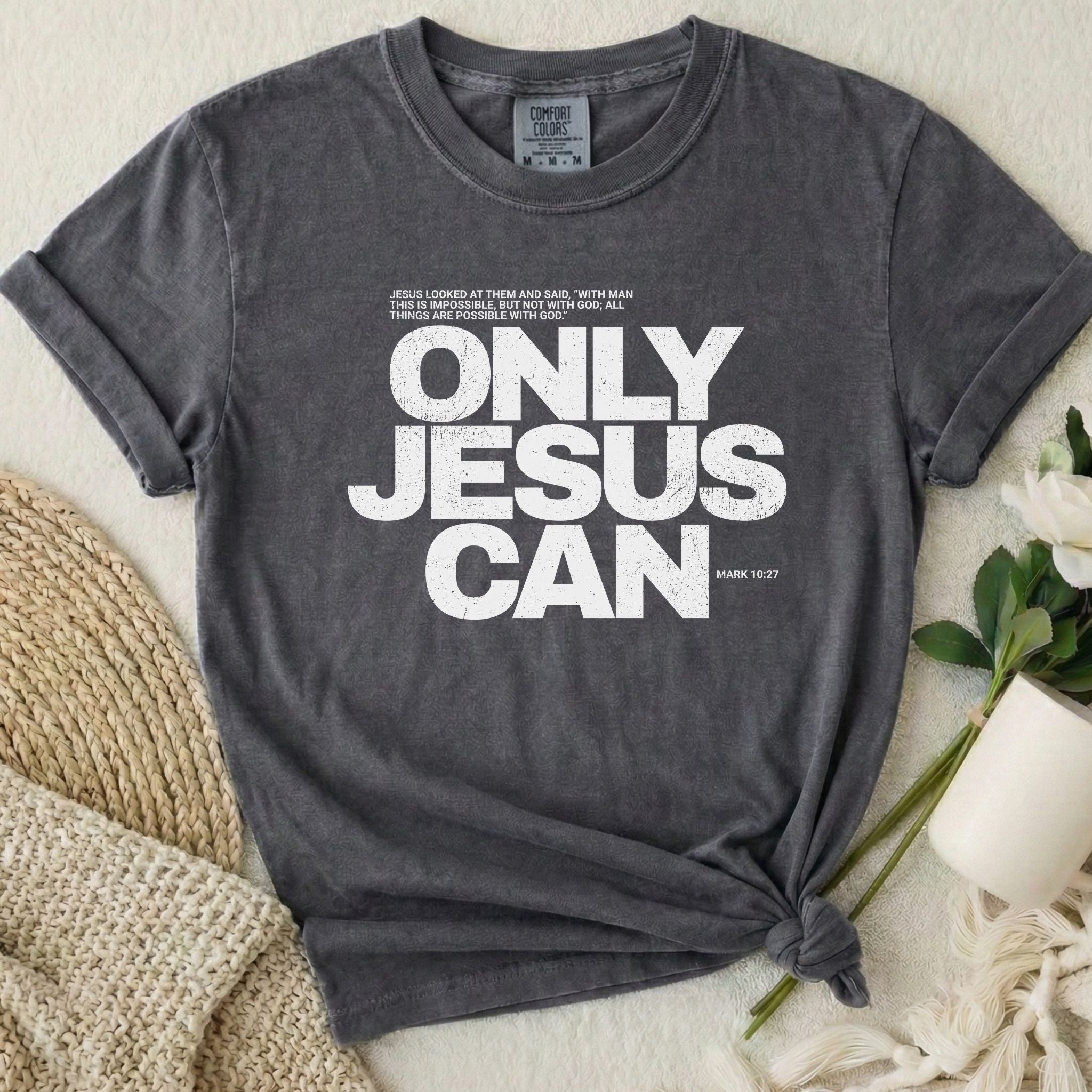 Only Jesus Can T Shirt