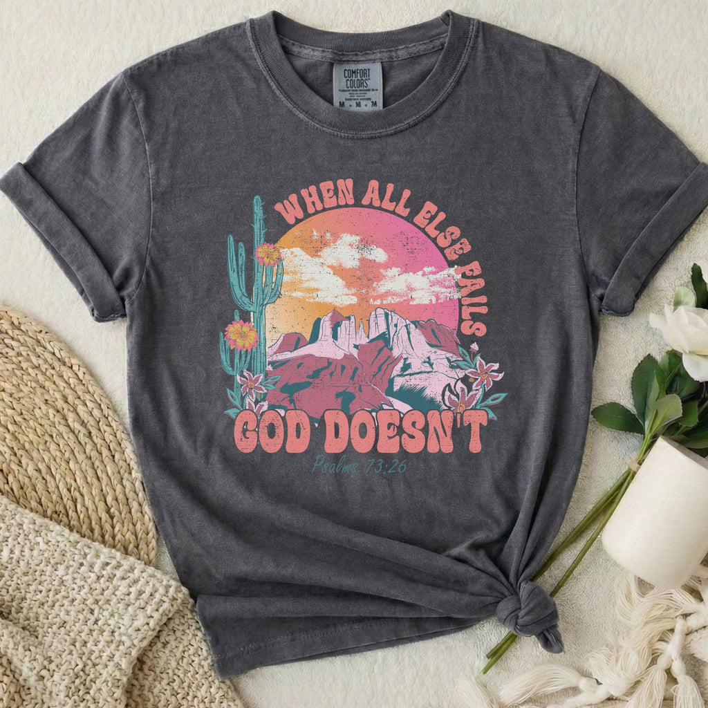 God Never Fails T-Shirt