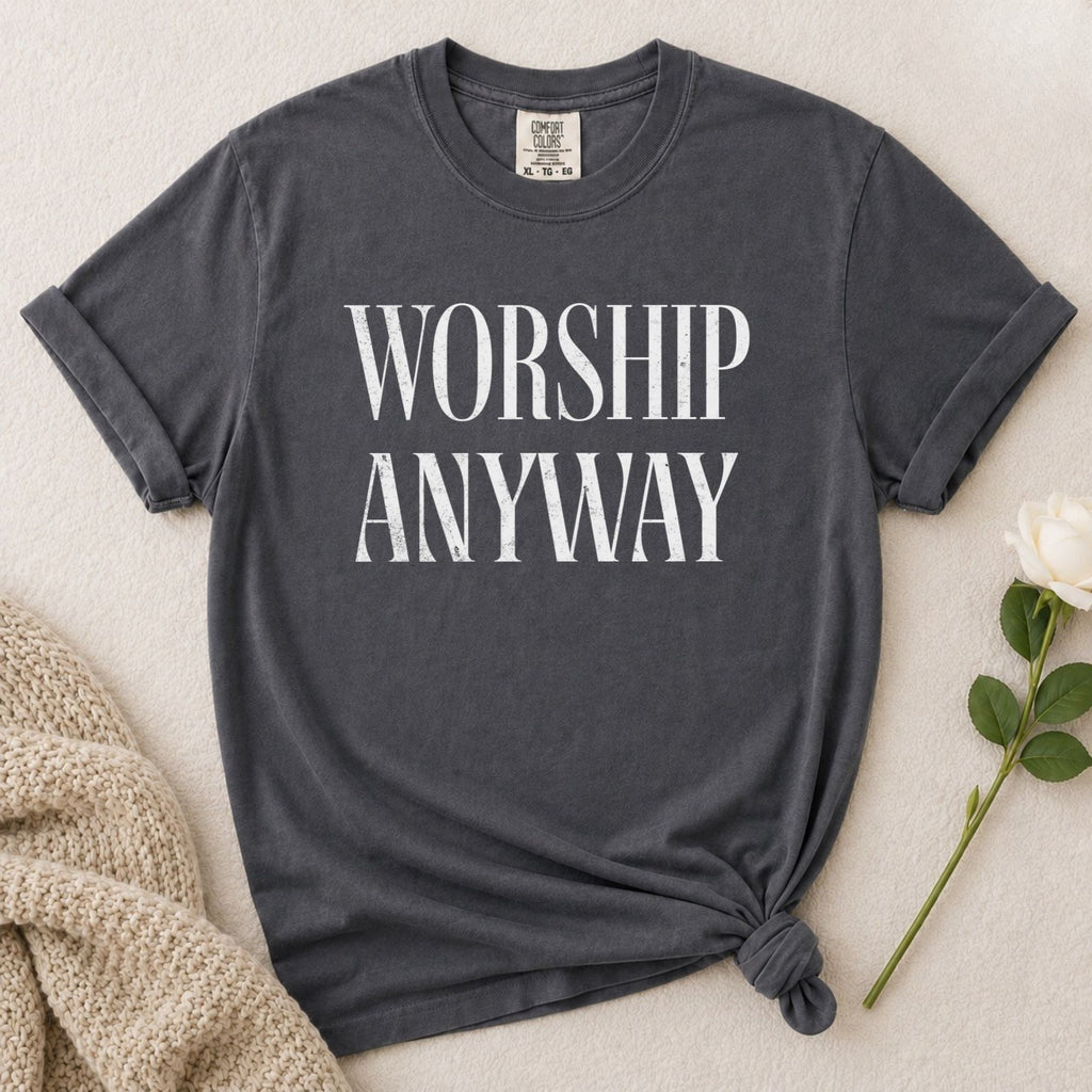 Worship Anyway T-Shirt