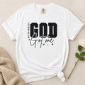 God Got Me T-Shirt