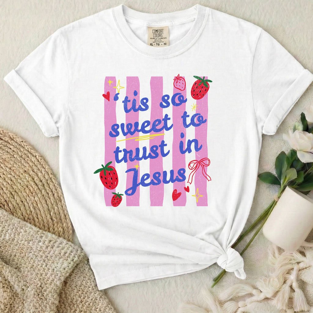 Sweet Trust Jesus T Shirt