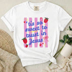 Sweet Trust Jesus T Shirt
