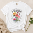 Consider Wildflowers T-Shirt